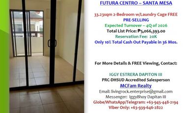 Contract Price 5.6M w/253K Discount Cash Payment Pre-Selling 33.23sqm 2-Bedroom w/Laundry Cage Futura Centro Santa Mesa, Manila