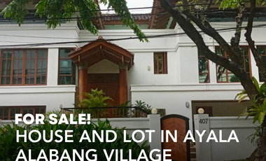 HOUSE AND LOT FOR SALE IN AYALA ALABANG VILLAGE