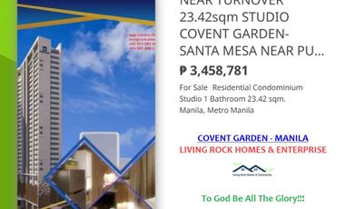 NEAR TURNOVER 23.42sqm STUDIO UNIT COVENT GARDEN-SANTA MESA WALKING DISTANCE TO PUP MAIN CAMPUS ONLY 25K TO RESERVE