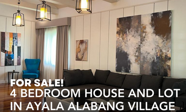 4 BEDROOM HOUSE AND LOT FOR SALE IN AYALA ALABANG, MUNTINLUPA CITY