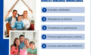 Casa en Remate Bancario, Seguridad de Inversión al 100% POR ESCRITO.