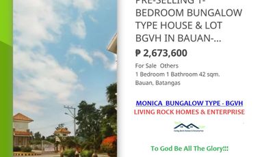FOR SALE BUNGALOW TYPE 1-BEDROOM 1-TOILET & BATH MONICA MODEL HOUSE & LOT BAUAN GRAND VILLA HOMES-BATANGAS ONLY 25K TO RESERVE