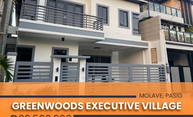 Greenwoods Executive Village House & Lot For Sale | Pasig House and Lot | Near Cainta, Antipolo, Ortigas, Taguig, Makati