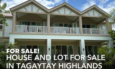 HOUSE AND LOT FOR SALE IN TAGAYTAY HIGHLANDS