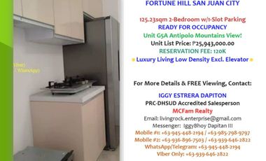 OWN YOUR LUXURY CONDO UNIT AT G5A FORTUNE HILL SAN JUAN CITY SPACIOUS 125.23sqm 2-BEDROOM w/PARKING & EXCLUSIVE ELEVATOR