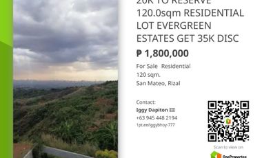 RESERVE 120.0sqm RESIDENTIAL LOT OVERLOOKING QUEZON CITY SKYLINE EVERGREEN ESTATE SAN MATEO ONLY 1.8M SELLING PRICE