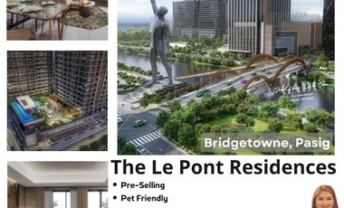 Le Pont Residences Pre-Selling 3 Bedroom and Parking slot for sale located in Bridgetowne Pasig, Pet Friendly near Victor Statue