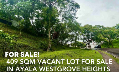 409 SQM VACANT LOT FOR SALE IN AYALA WESTGROVE HEIGHTS