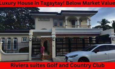 Luxury House and Lot in Tagaytay The Riviera Golf and Country club Single detached for sale below market value