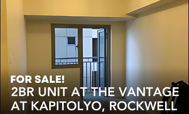 2BR UNIT FOR SALE AT THE VANTAGE AT KAPITOLYO, ROCKWELL