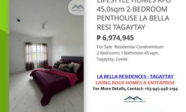 READY FOR OCCUPANCY 45.0sqm 2-BEDROOM – PENTHOUSE LIFESTYLE HOMES TAGAYTAY ONLY 15K TO RESERVE 6.9M SELLING PRICE