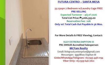 5.9M Deferred Payment for 30 Mos Pre-Selling 33.23sqm 2-Bedroom w/Laundry Cage Futura Centro Santa Mesa, Manila 20K To Reserve