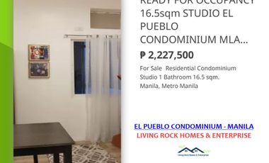 LAST 2 UNITS FOR SALE SPACIOUS & AFFORDABLE RFO 16.5sqm STUDIO (RICO MODEL) EL PUEBLO CONDOMINIUM MANILA IDEAL FOR RENTAL INVESTMENT 11K TO 12K MONTHLY YIELD EASY TO LEASE OUT