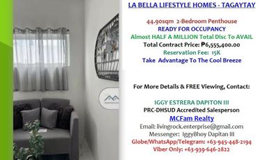 READY FOR OCCUPANCY 44.90sqm 2-BEDROOM PENTHOUSE LA BELLA TAGAYTAY ONLY 15K TO RESERVE GET BIG DISCOUNT