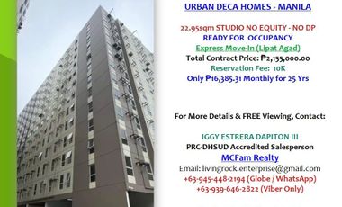 ONLY 10K RESERVATION FEE NO EQUITY-NO DP EXPRESS MOVE-IN 22.95sqm RFO STUDIO URBAN DECA HOMES MANILA